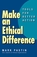 Press Release: Make an Ethical Difference by Mark Pastin