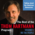 The Best of the Thom Hartmann Program Volume I (Audio)