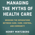 Managing the Myths of Health Care (Audio)