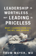 Leadership Is Worthless…But Leading Is Priceless