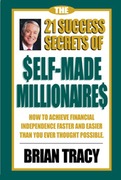 The 21 Success Secrets of Self-Made Millionaires