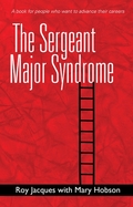 The Sergeant Major Syndrome