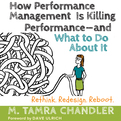 How Performance Management Is Killing Performance--and What to Do About It (Audio)