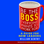 Be the Boss Everyone Wants to Work For (Audio)