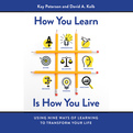 How You Learn Is How You Live (Audio)