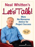 Neal Whitten's Let's Talk! More No-Nonsense Advice for Project Success